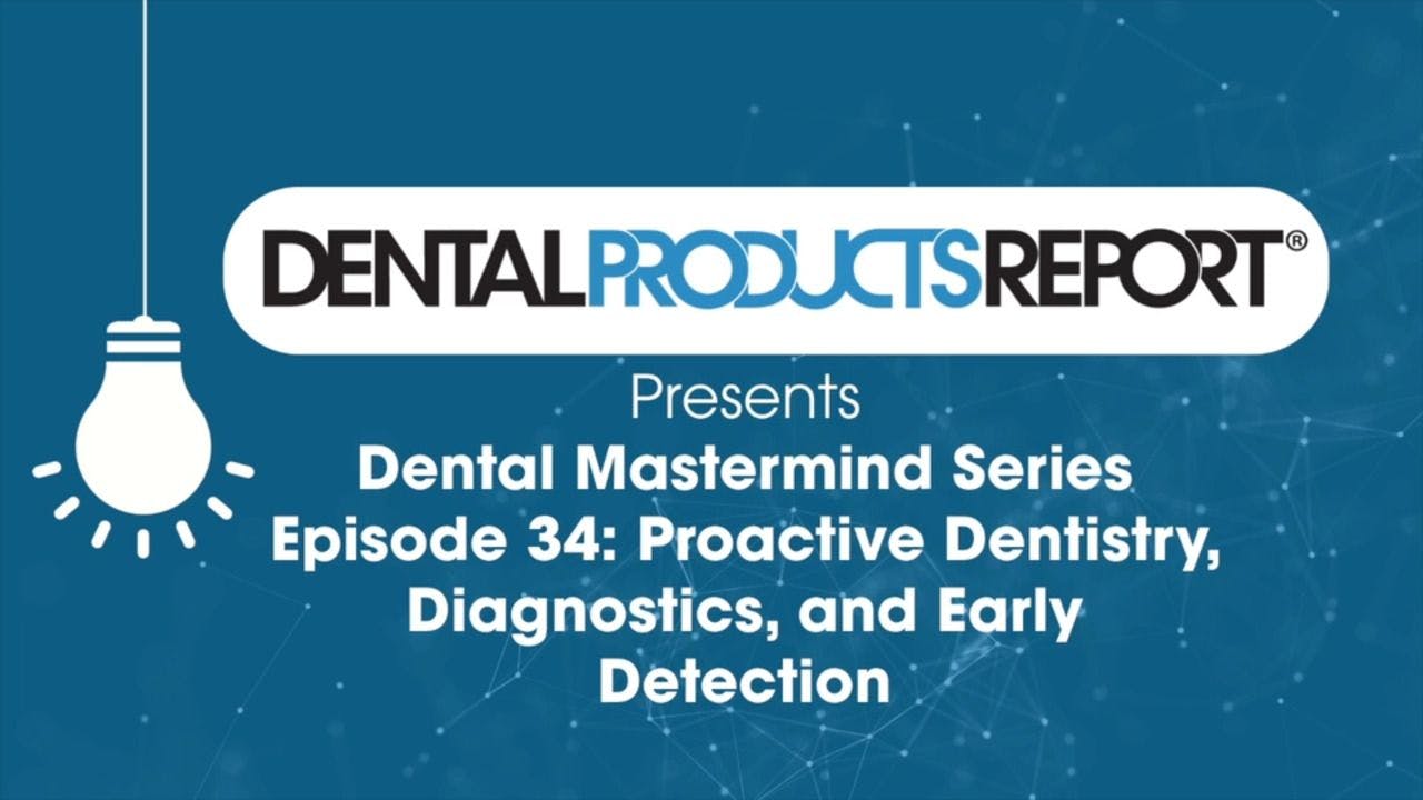 Mastermind – Episode 34: Proactive Dentistry, Diagnostics, and Early Detection